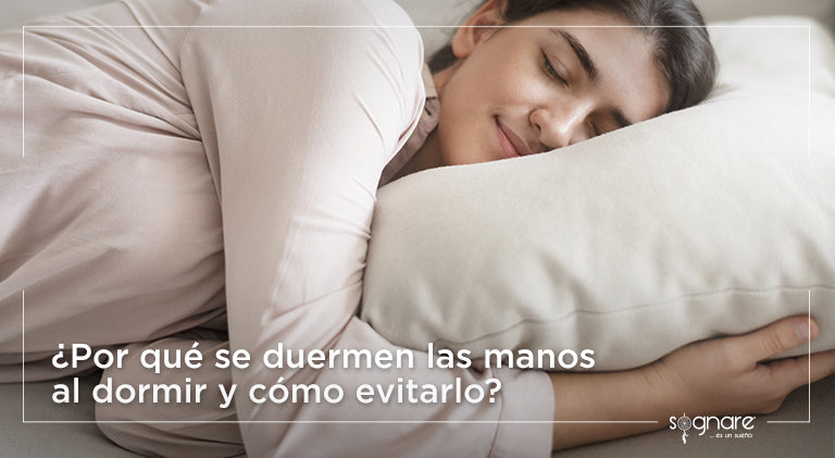 ¿Por qué se duermen las manos al dormir y cómo evitarlo?