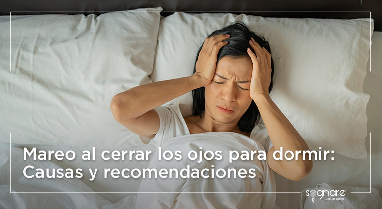 Mareo al cerrar los ojos para dormir: Causas y recomendaciones