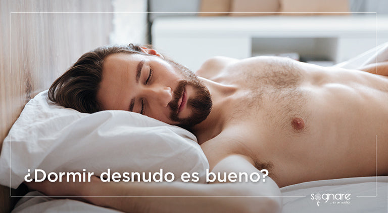 ¿Dormir desnudo es bueno?-Sognare