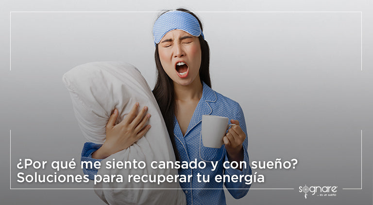 ¿Por Qué me Siento Cansado y Con Sueño? Soluciones Para Recuperar tu Energía-Sognare